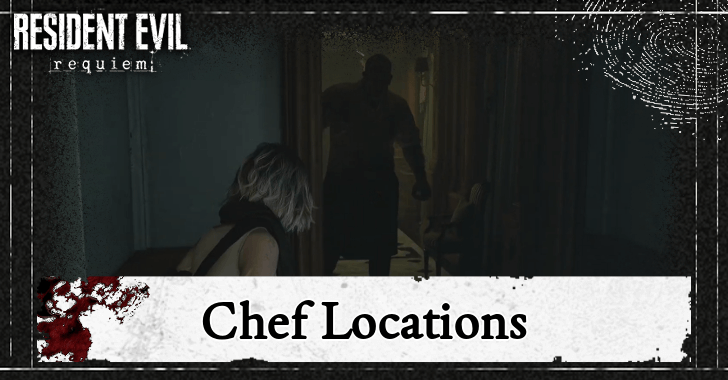 Resident Evil Requiem - Chef Locations Can