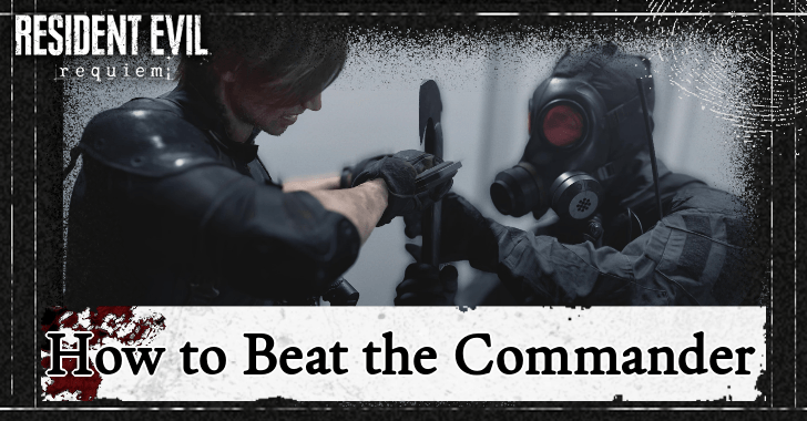 Resident Evil Requiem - How to Beat the Commander