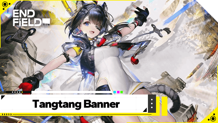 Arknights Endfield - Tangtang Banner Release Date and Schedule