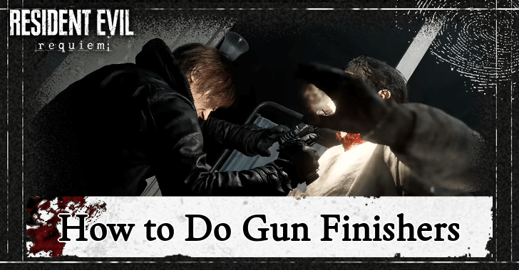 Resident Evil Requiem - How to Do Gun Finishers