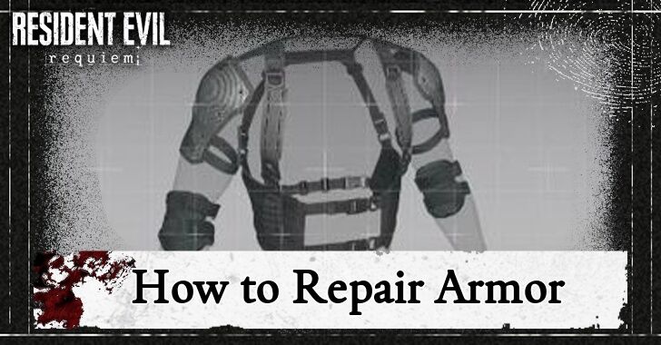 Resident Evil Requiem - How to Repair Armor