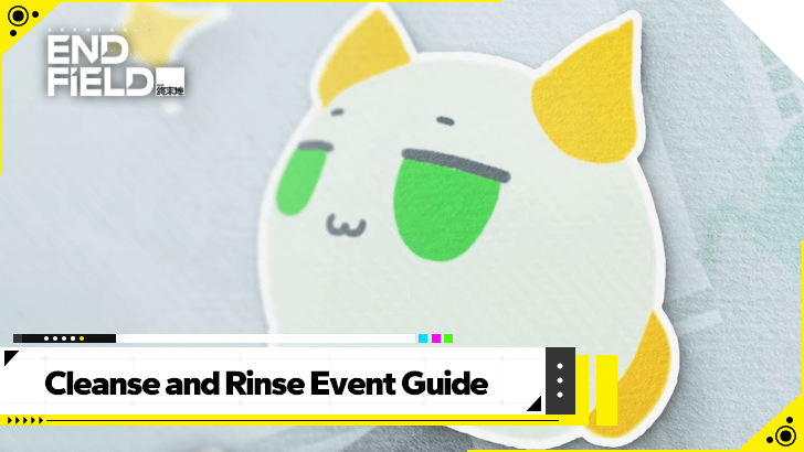 Arknights Endfield Cleanse and Rinse   Guide