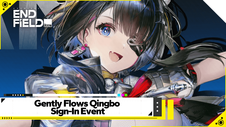 Arknights Endfield Gently Flows Qingbo Sign-In   Guide