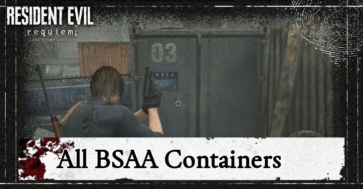 Resident Evil Requiem - All BSAA Containers