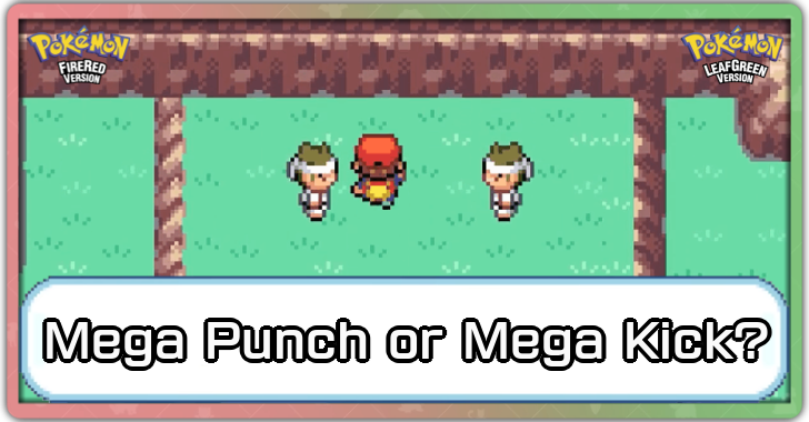 Pokemon FRLG - Should You Choose Mega Punch or Mega Kick?