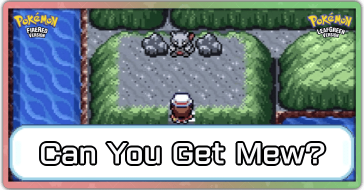 Pokemon FRLG - Can You Get Mew?