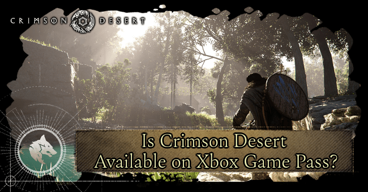 Is Crimson Desert Available on Xbox Game Pass?