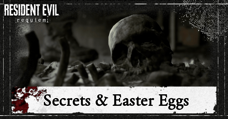 Resident Evil Requiem RE9 List of All Secrets and Easter Eggs