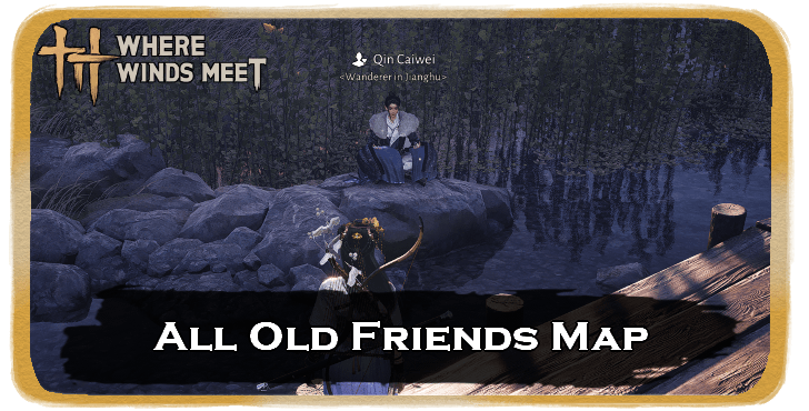 All Old Friends Locations and Map