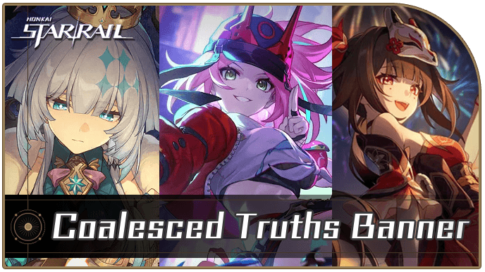Honkai Star Rail - Coalesced Truths