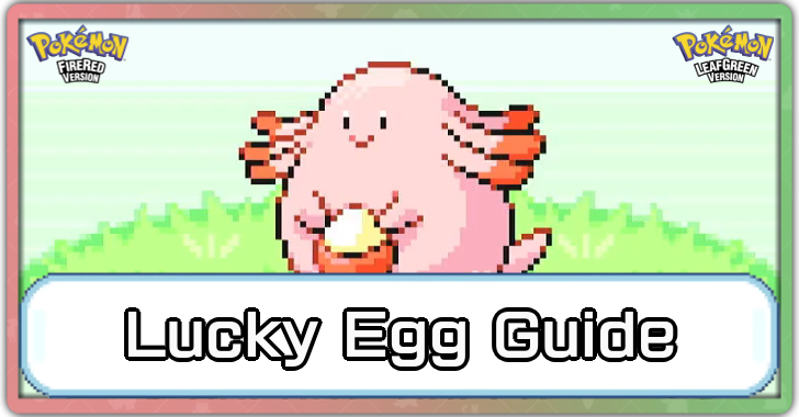 Pokemon FRLG - Lucky Egg Guide