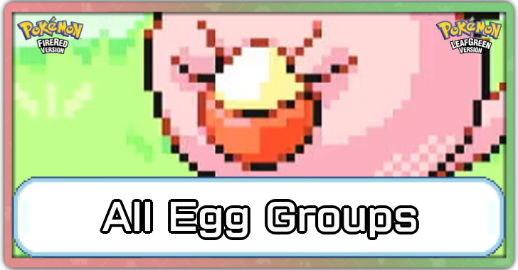 Pokemon FRLG - Egg Groups