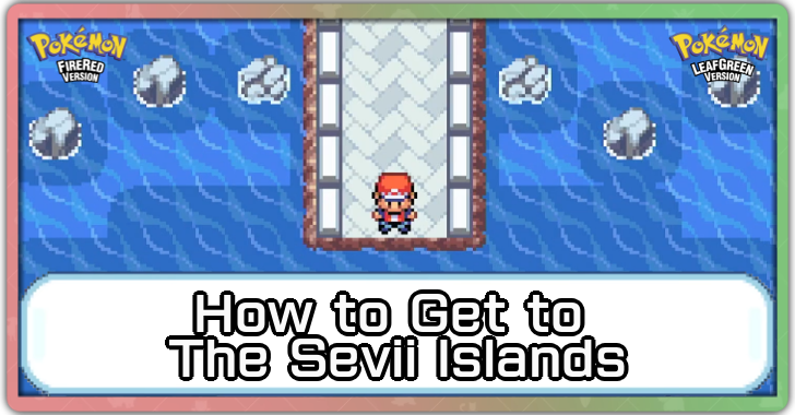 Pokemon FRLG - Sevii Islands Guide