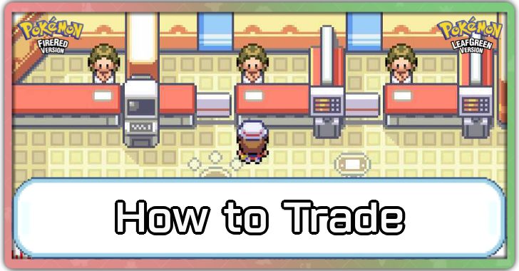 Pokemon FRLG - How to Trade