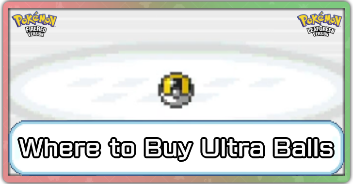 Pokemon FRLG - Where to Buy Ultra Balls