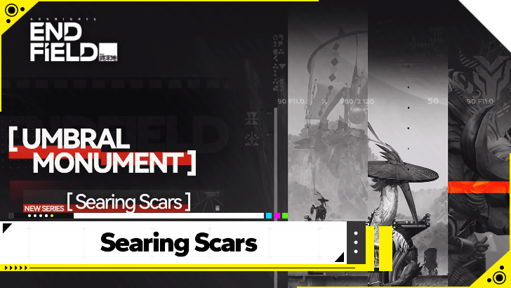 Arknights Endfield Umbral Monument Searing Scars