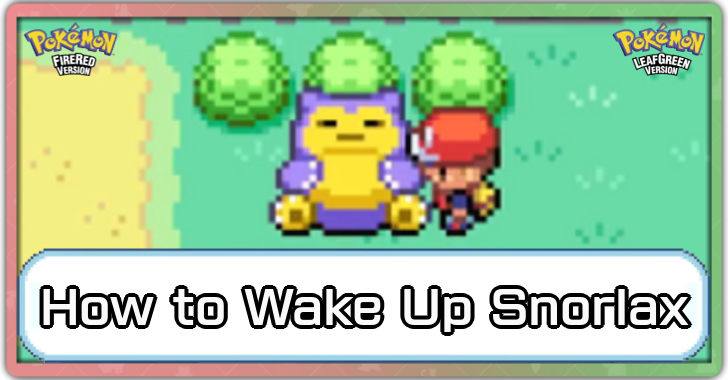 Pokemon FRLG - How to Wake Up Snorlax
