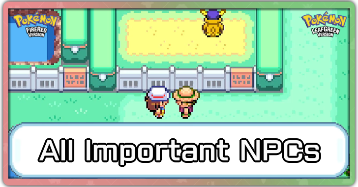 Pokemon FRLG - All Important NPCs