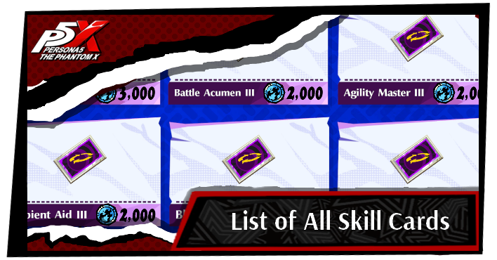 Persona 5 X -List of All Skill Cards