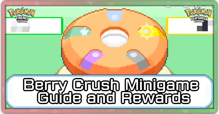 Pokemon FRLG - Berry Crush Minigame Guide and Rewards