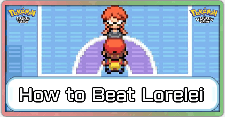 Pokemon FRLG - How to Beat Lorelei