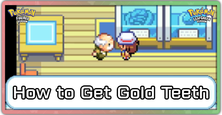 Pokemon FRLG - How to Get Gold Teeth