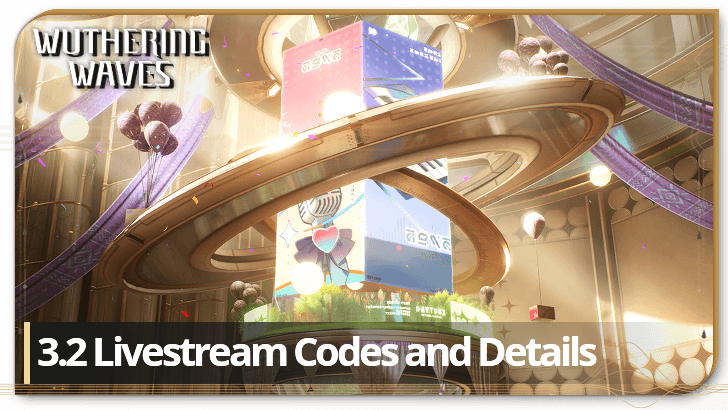 Wuthering Waves - 3.2 Livestream Codes and Details