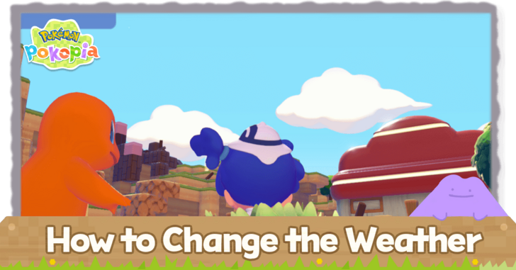 Pokemon Pokopia - How to Change the Weather
