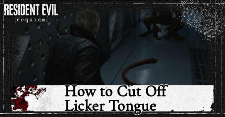 Resident Evil Requiem (RE9) - How to cut off Licker Tongue