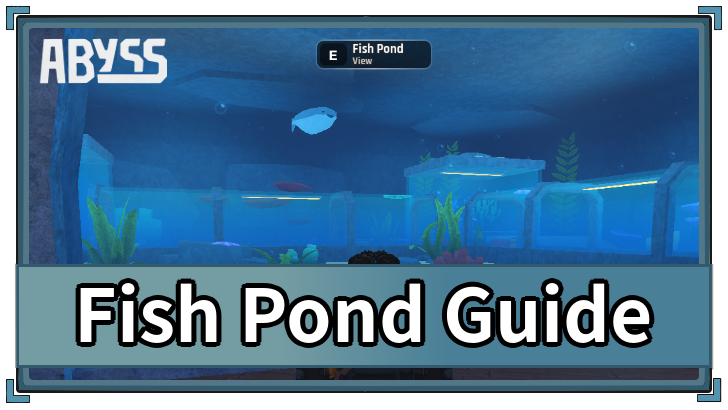 Abyss - Fish Pond Guide