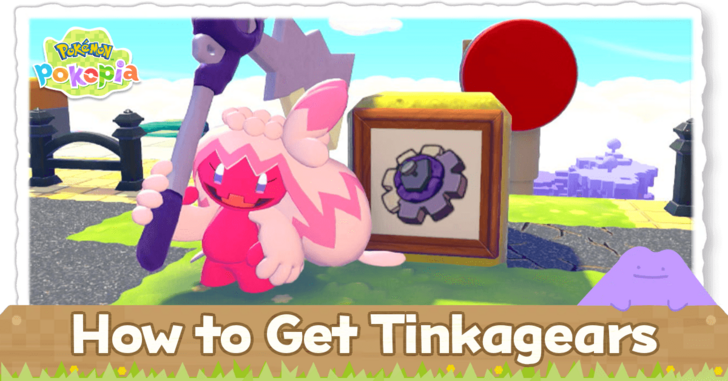 Pokemon Pokopia - How to Get Tinkagears