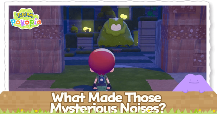 Pokemon Pokopia - What Made Those Mysterious Noises