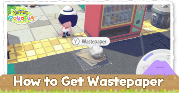 Pokemon Pokopia - How to Get Wastepaper