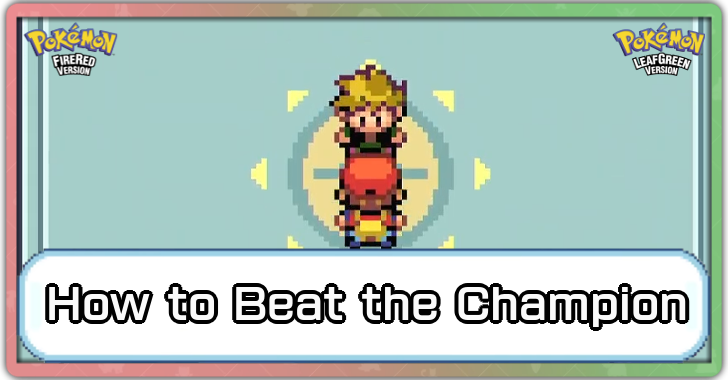 Pokemon FRLG - How to Beat the Champion