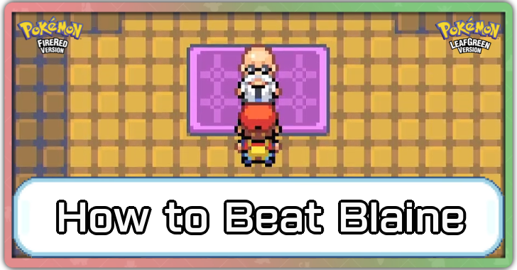 Pokemon FRLG - How to Beat Blaine