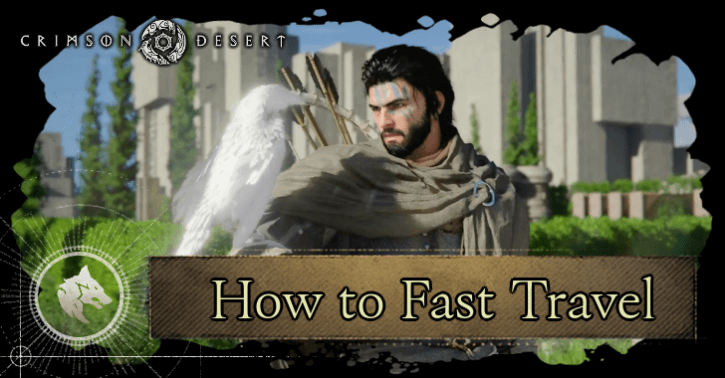 Crimson Desert - How to Fast Travel