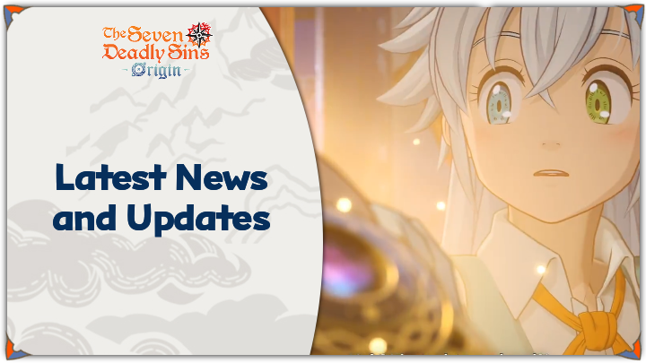 Seven Deadly Sins: Origin - Latest News and Updates