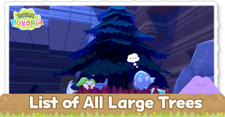 Pokemon Pokopia - List of All Large Trees