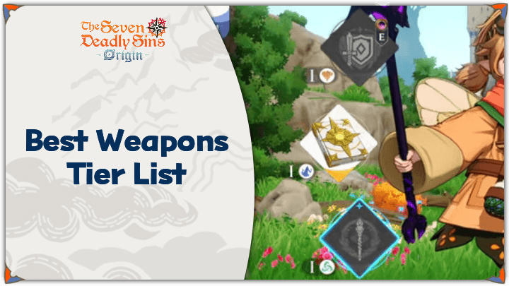 The Seven Deadly Sins Origin - Weapons Tier List