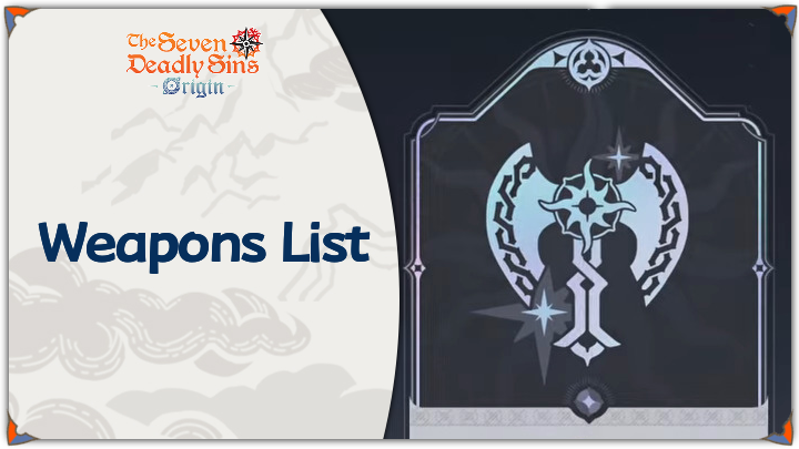 The Seven Deadly Sins Origin - All Weapons List