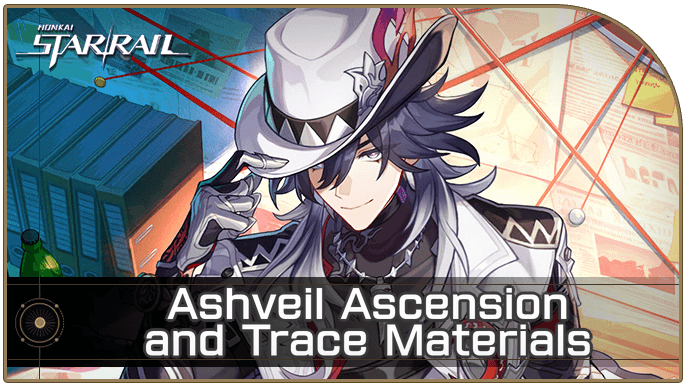 Honkai Star Rail - Ashveil Ascension and Trace Materials Farming Guide