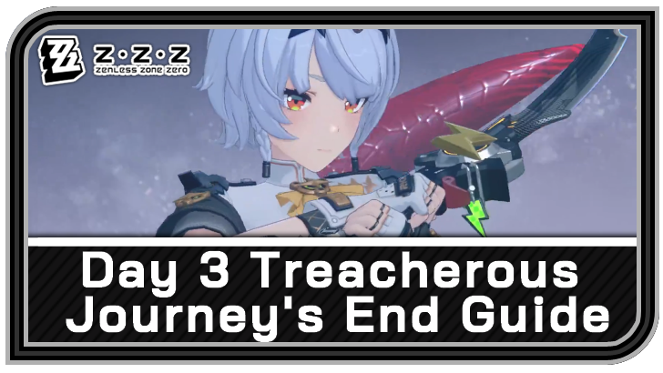Zenless Zone Zero Day 3 Treacherous Journey