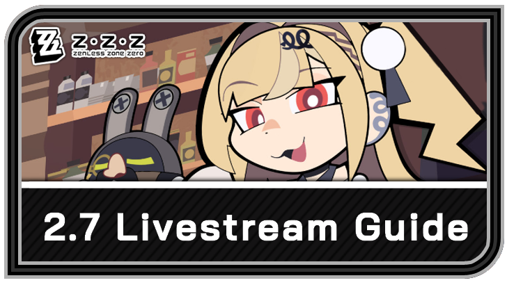 Zenless Zone Zero 2.7 Livestream Guide
