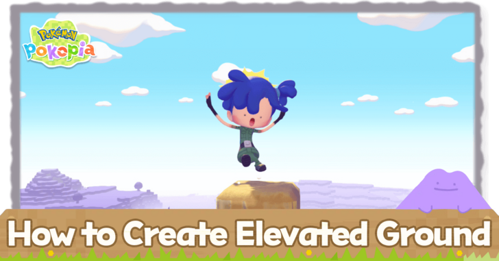 Pokemon Pokopia - How to Create Elevated Ground