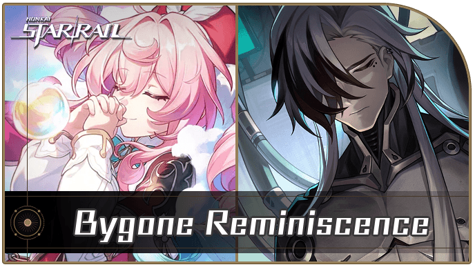 Honkai Star Rail - Bygone Reminiscence