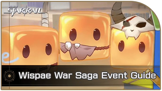 Honkai Star Rail - Wispae War Saga Event Guide