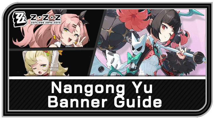 Zenless Zone Zero - Nangong Yu Banner Schedule and Rates