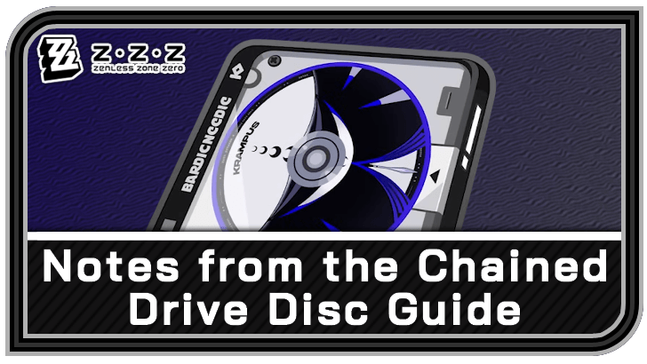 Zenless Zone Zero - Notes from the Chained Drive Disc Guide