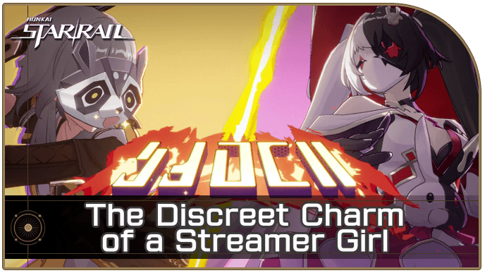 Honkai Star Rail - The Discreet Charm of a Streamer Girl