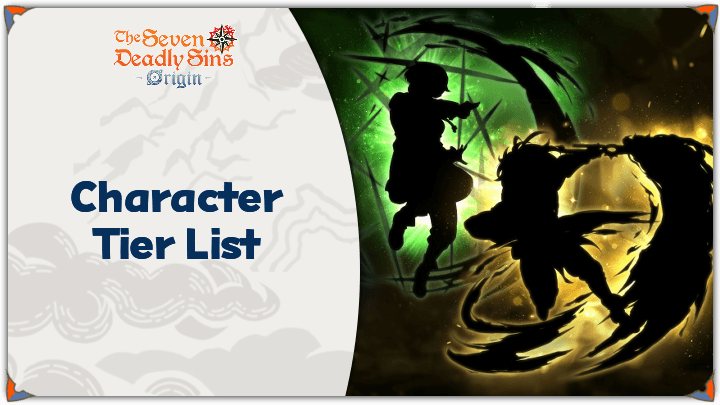 Seven Deadly Sins Origin - Character Tier List